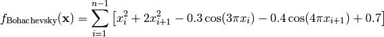 f_{\text{Bohachevsky}}(\mathbf{x}) = \sum_{i=1}^{n-1}\left[x_i^2 + 2x_{i+1}^2 - 0.3\cos(3\pi x_i) - 0.4\cos(4\pi x_{i+1}) + 0.7\right]