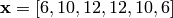 \mathbf{x} = [6, 10, 12, 12, 10, 6]