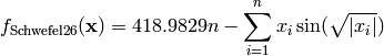 f_{\text{Schwefel26}}(\mathbf{x}) = 418.9829n - \sum_{i=1}^n x_i \sin(\sqrt{|x_i|})