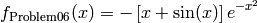 f_{\text{Problem06}}(x) = - \left[x + \sin(x) \right] e^{-x^2}