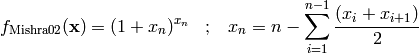 f_{\text{Mishra02}}(\mathbf{x}) = (1 + x_n)^{x_n} \hspace{10pt} ; \hspace{10pt} x_n = n - \sum_{i=1}^{n-1} \frac{(x_i + x_{i+1})}{2}