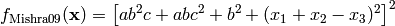 f_{\text{Mishra09}}(\mathbf{x}) = \left[ ab^2c + abc^2 + b^2 + (x_1 + x_2 - x_3)^2 \right]^2