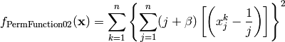 f_{\text{PermFunction02}}(\mathbf{x}) = \sum_{k=1}^n \left\{ \sum_{j=1}^n (j + \beta) \left[ \left(x_j^k - \frac{1}{j} \right ) \right] \right\}^2