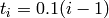 t_i = 0.1(i-1)