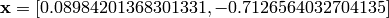 \mathbf{x} = [0.08984201368301331 , -0.7126564032704135]