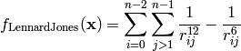 f_{\text{LennardJones}}(\mathbf{x}) = \sum_{i=0}^{n-2}\sum_{j>1}^{n-1}\frac{1}{r_{ij}^{12}} - \frac{1}{r_{ij}^{6}}