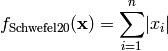 f_{\text{Schwefel20}}(\mathbf{x}) = \sum_{i=1}^n \lvert x_i \rvert