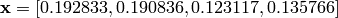 \mathbf{x} = [0.192833, 0.190836, 0.123117, 0.135766]