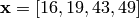 \mathbf{x} = [16, 19, 43, 49]